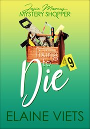 Fixing to Die : Josie Marcus, Mystery Shopper cover image