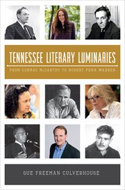 Tennessee literary luminaries : from Cormac McCarthy to Robert Penn Warren cover image