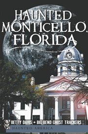 Haunted Monticello, Florida cover image