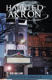 Haunted Akron, Ohio cover image