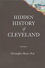 Hidden history of Cleveland cover image