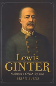 Lewis Ginter : Richmond's Gilded Age icon cover image