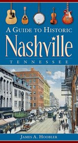 A guide to historic Nashville, Tennessee cover image