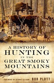 A history of hunting in the Great Smoky Mountains cover image