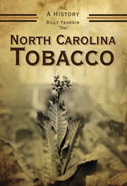 North Carolina tobacco : a history cover image