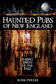 Haunted pubs of New England : raising spirits of the past cover image