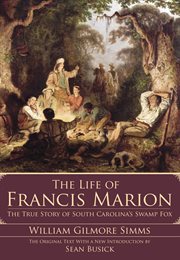 The life of Francis Marion cover image