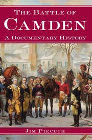 The Battle of Camden : a documentary history cover image