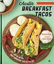 Austin breakfast tacos : the story of the most important taco of the day cover image