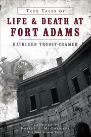 True tales of life & death at Fort Adams cover image