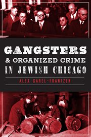 Gangsters and Organized Crime in Jewish Chicago cover image
