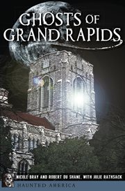 Ghosts of Grand Rapids cover image