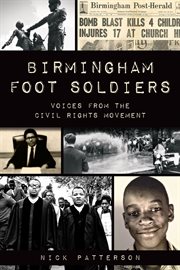 Birmingham foot soldiers : voices from the civil rights movement cover image