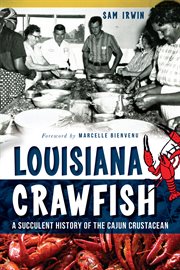 Louisiana crawfish : a succulent history of the Cajun crustacean cover image