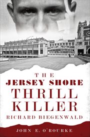 The Jersey Shore thrill killer : Richard Biegenwald cover image