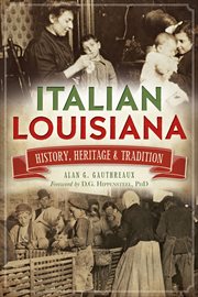 Italian Louisiana : history, heritage and tradition cover image