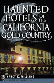 Haunted hotels of the California gold country cover image