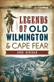 Legends of old Wilmington & Cape Fear cover image