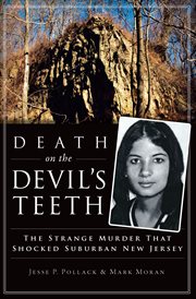 Death on the Devil's Teeth : the strange murder that shocked suburban New Jersey cover image