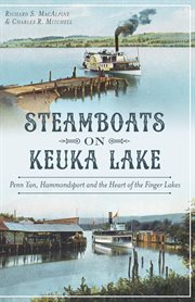 Steamboats on Keuka Lake : Penn Yan, Hammondsport and the Heart of the Finger Lakes cover image