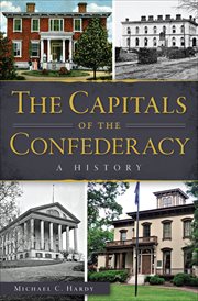 The capitals of the Confederacy : a history cover image