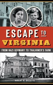 Escape to Virginia : from Nazi Germany to Thalhimer's farm cover image