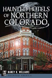 Haunted hotels of northern Colorado cover image