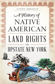 A History of Native American Land Rights in Upstate New York cover image