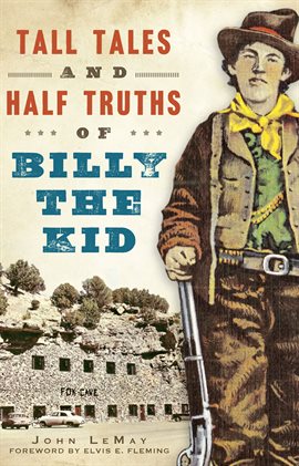 Cover image for Tall Tales and Half Truths of Billy the Kid