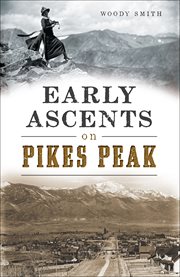 Early ascents on Pikes Peak cover image