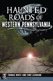 Haunted roads of western Pennsylvania cover image
