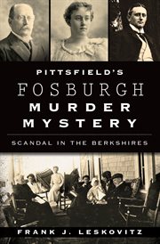 Pittsfield's Fosburgh Murder Mystery cover image