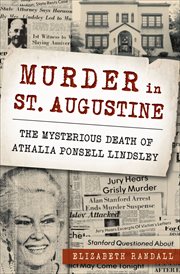 Murder in St. Augustine : The Mysterious Death of Athalia Ponsell Lindsley cover image