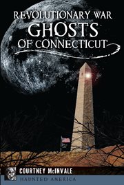 Revolutionary War Ghosts of Connecticut cover image