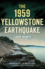 The 1959 Yellowstone earthquake cover image