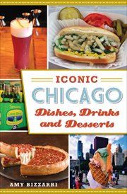 Iconic Chicago dishes, drinks and desserts cover image