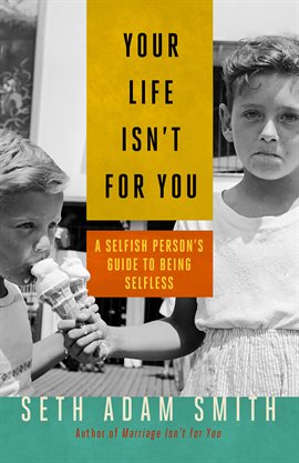 Cover image for Your Life Isn't for You