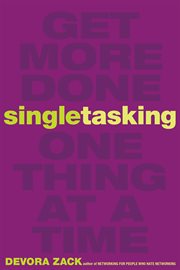 Singletasking : get more done--one thing at a time cover image