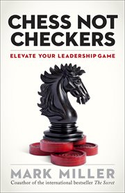 Chess not checkers : elevate your leadership game cover image