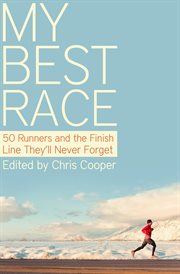 My best race : 50 runners and the finish line they'll never forget cover image