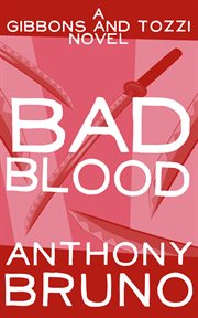 Bad blood : a Gibbons & Tozzi novel cover image