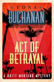 Act of betrayal : a Britt Montero mystery cover image