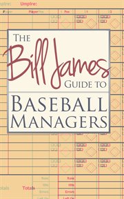 BILL JAMES GUIDE TO BASEBALL MANAGERS cover image