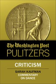 The Washington Post Pulitzers: Criticism, Sarah Kaufman cover image