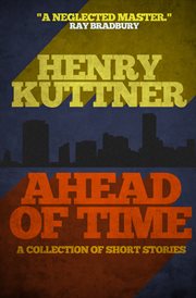 Ahead of time : a collection of short stories cover image