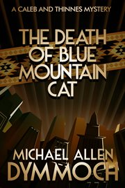 The death of Blue Mountain Cat : a Caleb & Thinnes mystery cover image