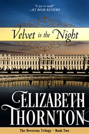 Velvet is the Night : Devereux Trilogy, Book 2 cover image