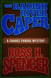 The Radish River caper : a Chance Purdue novel cover image