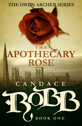 the apothecary rose a medieval mystery candace m robb