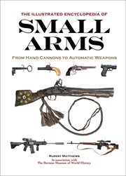 Illustrated Encyclopedia of Small Arms cover image
